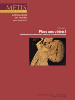Mètis -  Place aux objets ! Présentification et vie des artefacts en Grèce ancienne