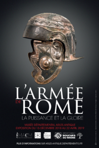 (Arles) L'armée de Rome, la puissance et la gloire @ Musée départemental, Arles Antiques