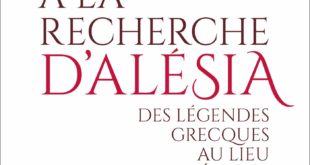 À la recherche d'Alésia - Des légendes grecques au lieu de mémoire