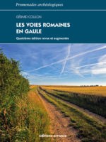 Les Voies romaines en Gaule (NE, revue et augmentée)