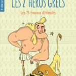 Les z’héros grecs #1 et 2 – Les 13 travaux d’Héraclès / Artémis vise dans le mille !