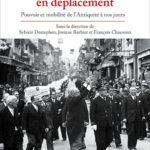 Le gouvernement en déplacement – Pouvoir et mobilité de l’Antiquité à nos jours