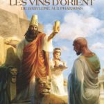 Les Vins d’Orient, de Babylone aux pharaons
