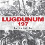 Lugdunum 197 : La Bataille