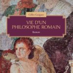 VIE D’UN PHILOSOPHE ROMAIN (roman)