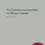 Les fontaines monumentales en Afrique romaine