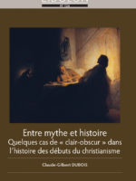 Entre mythe et histoire : quelques cas de "clair-obscur" dans l'histoire des débuts du christianisme