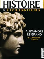 Histoire et civilisations HS7 - Alexandre le Grand : conquérant absolu