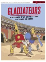 Gladiateurs : naissance d'un combattant au temps de Rome