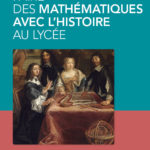 Faire des mathématiques avec l’histoire au lycée