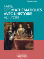 Faire des mathématiques avec l'histoire au lycée