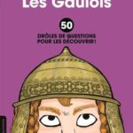 Cétéki Les Gaulois ? 50 drôles de questions pour les découvrir !