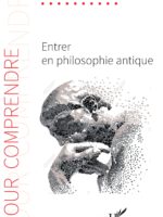 ENTRER EN PHILOSOPHIE ANTIQUE