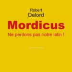 Mordicus – Ne perdons pas notre latin !