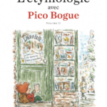 L’étymologie avec Pico Bogue – Tome 2