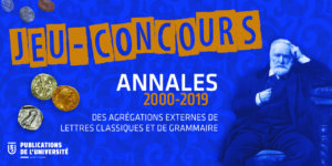 Résultats du Jeu-Concours -  Annales des agrégations externes de Lettres Classiques et Grammaire 2000-2019