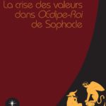 LA CRISE DES VALEURS DANS OEDIPE ROI DE SOPHOCLE