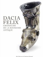 Dacia Felix - Grandeurs de la Roumanie Antique