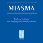 Miasma : souillure et purification dans la religion grecque archaïque et classique (trad. fr.)