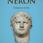 Néron : l’empereur-artiste