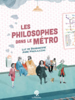 Les Philosophes dans le métro (rééd.)