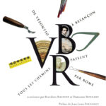 De Vesontio à Besançon, tous les chemins passent par Rome