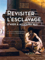 Revisiter l'esclavage d'hier à aujourd'hui