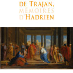 Mémoires de Trajan, mémoires d’Hadrien
