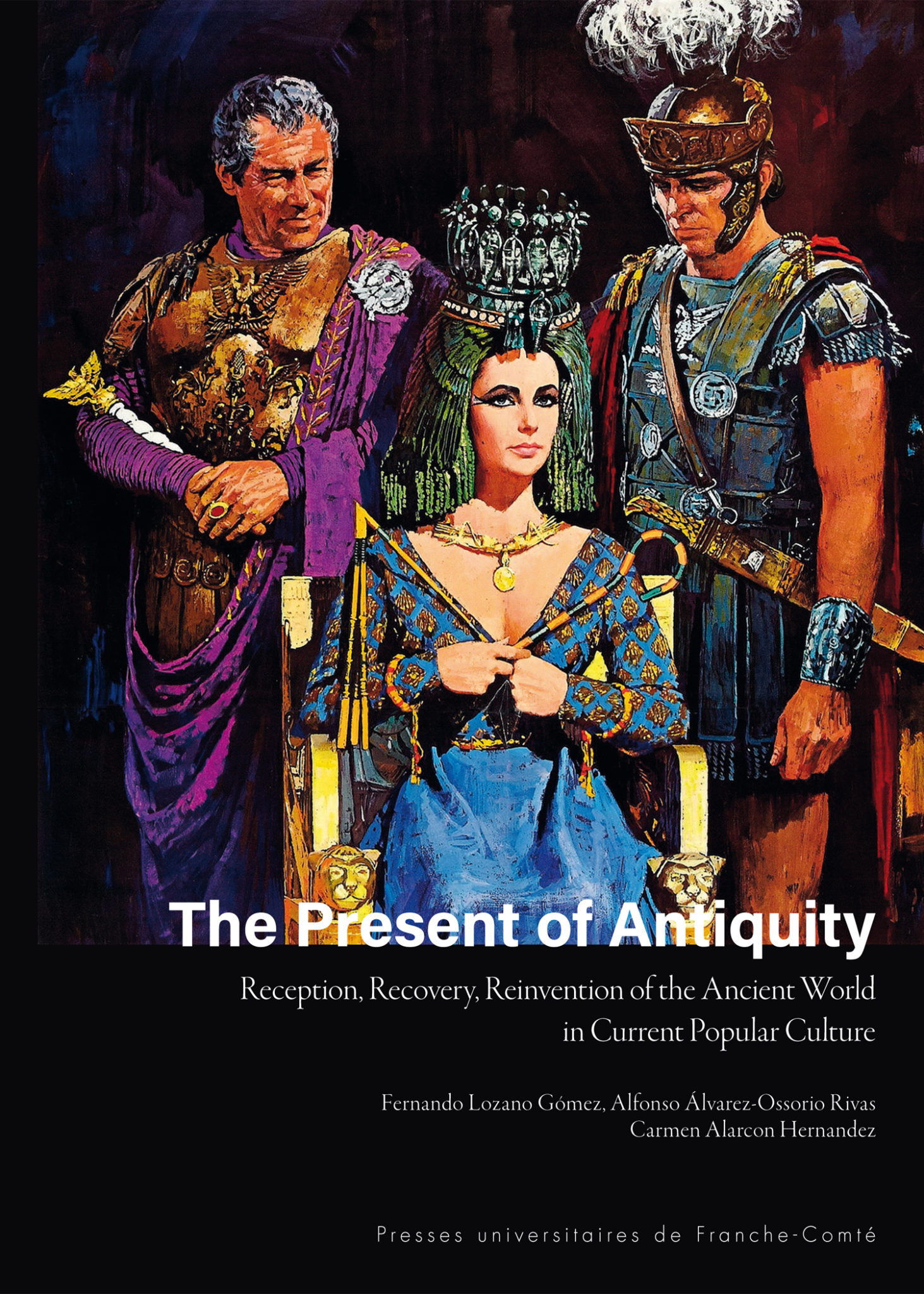 The Present of Antiquity Reception, Recovery, Reinvention of the