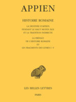 Budé #549 - Appien, Histoire romaine. Tome I - La destinée d’Appien pendant le haut Moyen Âge et la tradition indirecte. La Préface de l’Histoire romaine et les fragments des livres I - V