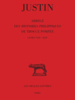Budé #427 - Abrégé des Histoires Philippiques de Trogue Pompée. Tome III : Livres XXIV - XLIV