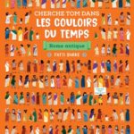 Cherche Tom dans les couloirs du temps – Rome Antique