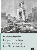 La guerre de Troie et l’inconscient grec. Le rôle des femmes