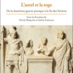 Religion et pouvoir dans le monde romain / L’autel et la toge. De la deuxième guerre punique à la fin des Sévères