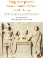 Religion et pouvoir dans le monde romain / L’autel et la toge. De la deuxième guerre punique à la fin des Sévères