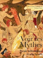 Voir les mythes: poésie hellénistique et arts figurés