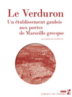 Le Verduron - Un établissement gaulois aux portes de Marseille grecque