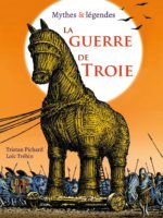 La guerre de Troie - Mythes & légendes