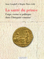 La santé du prince / Corps, vertus et politique dans l’Antiquité romaine
