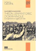 Théon, l’enfant grec d’Oxyrhynque : La vie quotidienne en Égypte au IIIe siècle
