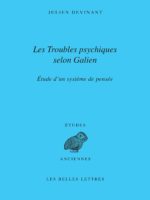 Les Troubles psychiques selon Galien - Étude d'un système de pensée