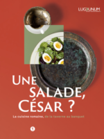 Une salade, César ? La cuisine romaine, de la taverne au banquet