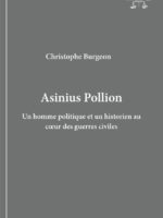 Asinius Pollion : Un homme politique et un historien au coeur des guerres civiles
