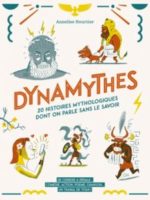 Dynamythes : 20 histoires mythologiques dont on parle sans le savoir