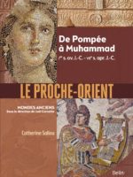 Le Proche-Orient : De Pompée à Muhammad, Ier s. av. J.-C. - VIIe s. apr. J.-C.