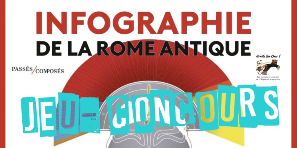 https://www.arretetonchar.fr/jeu-concours-infographie-de-la-rome-antique-editions-passes-composes/