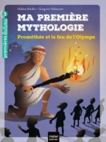 Ma première mythologie - Prométhée et le feu de l'Olympe