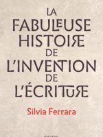 La Fabuleuse Histoire de l'invention de l'écriture