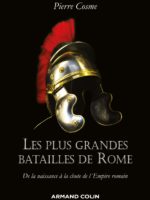 Les plus grandes batailles de Rome : De la naissance à la chute de l'Empire romain