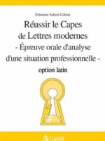 Réussir le Capes de Lettres modernes - Épreuve orale d'analyse d'une situation professionnelle - option latin